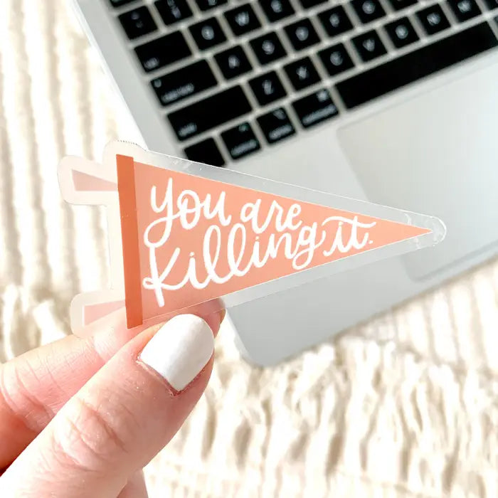 Clear You're Killing It Pennant Sticker