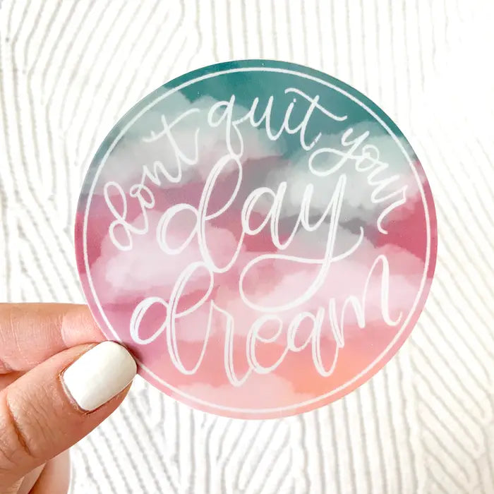 Don't Quit Your Daydream Watercolor Sticker