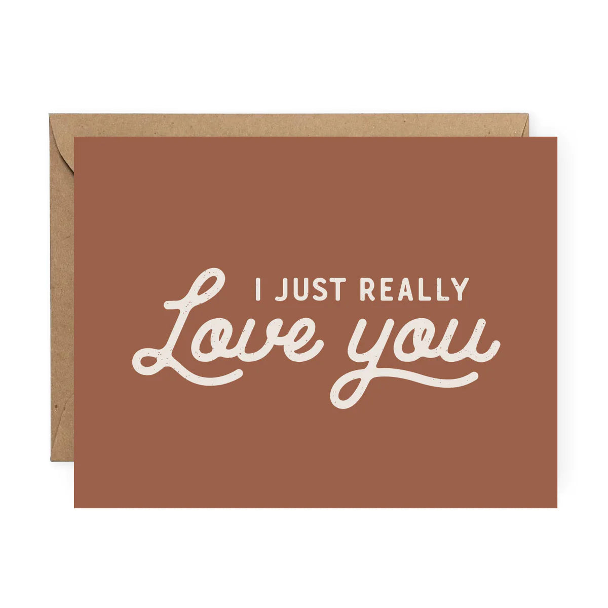 I Just Really Love You Card